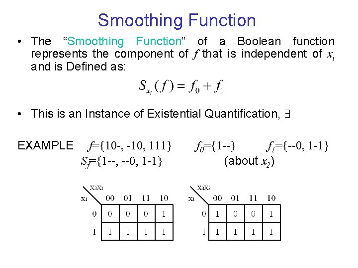 Smoothing Function • The “Smoothing Function” of a Boolean function represents the component of