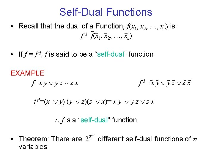 Self-Dual Functions • Recall that the dual of a Function, f(x 1, x 2,