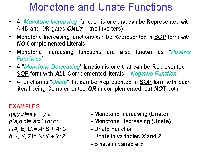 Monotone and Unate Functions • A “Monotone Increasing” function is one that can be