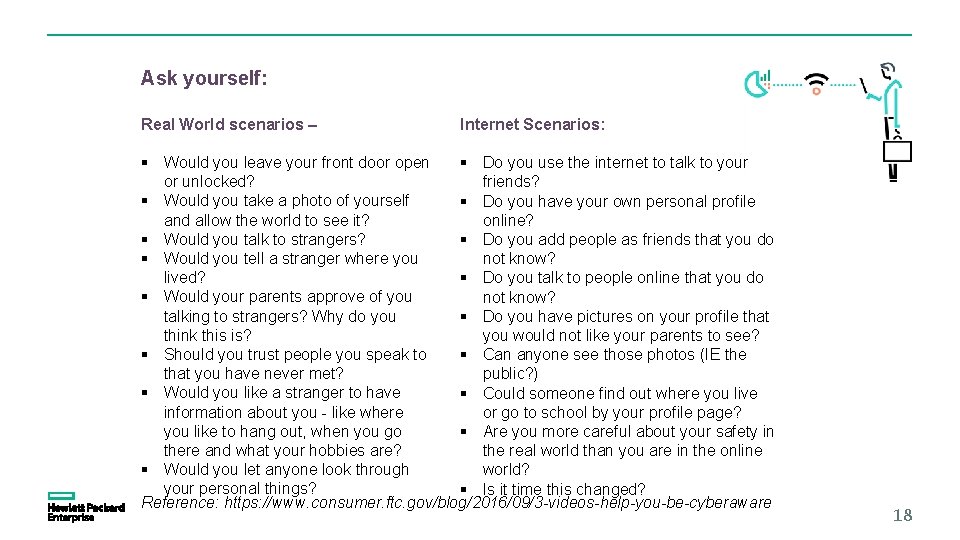 Ask yourself: Real World scenarios – Internet Scenarios: § Would you leave your front