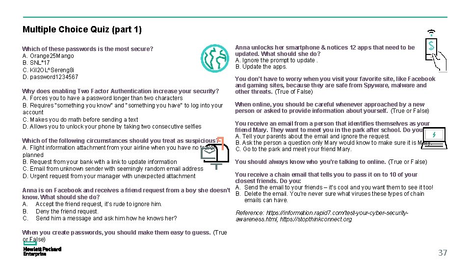 Multiple Choice Quiz (part 1) Which of these passwords is the most secure? A.