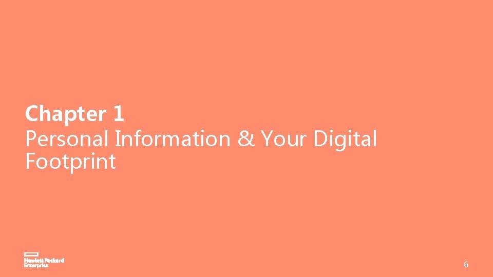 Chapter 1 Personal Information & Your Digital Footprint 6 