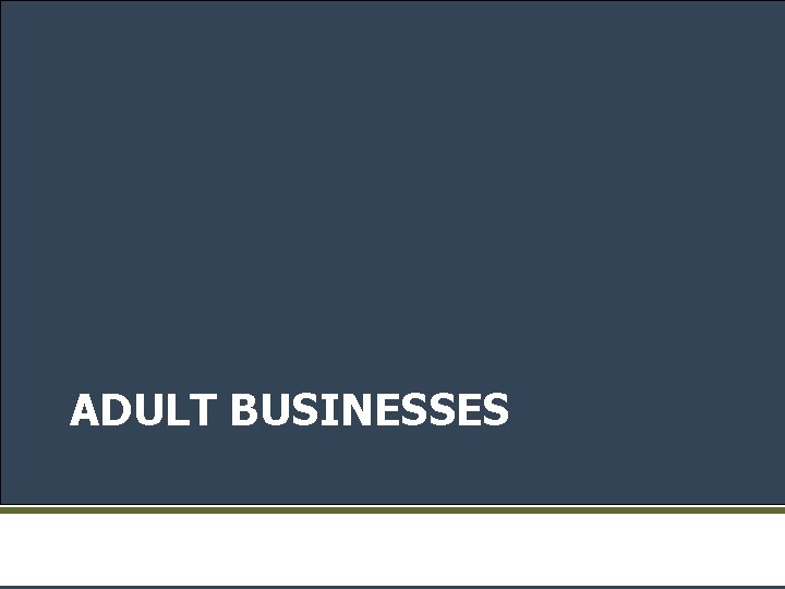 ADULT BUSINESSES 