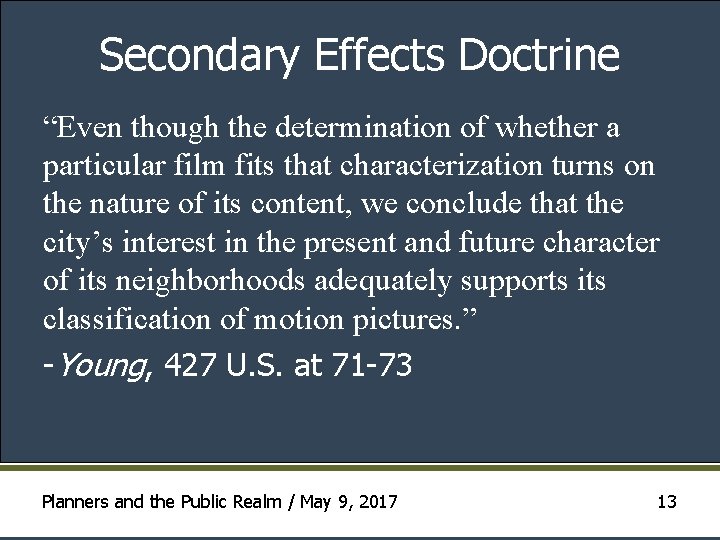 Secondary Effects Doctrine “Even though the determination of whether a particular film fits that