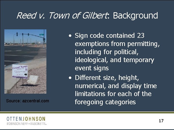 Reed v. Town of Gilbert: Background Source: azcentral. com • Sign code contained 23