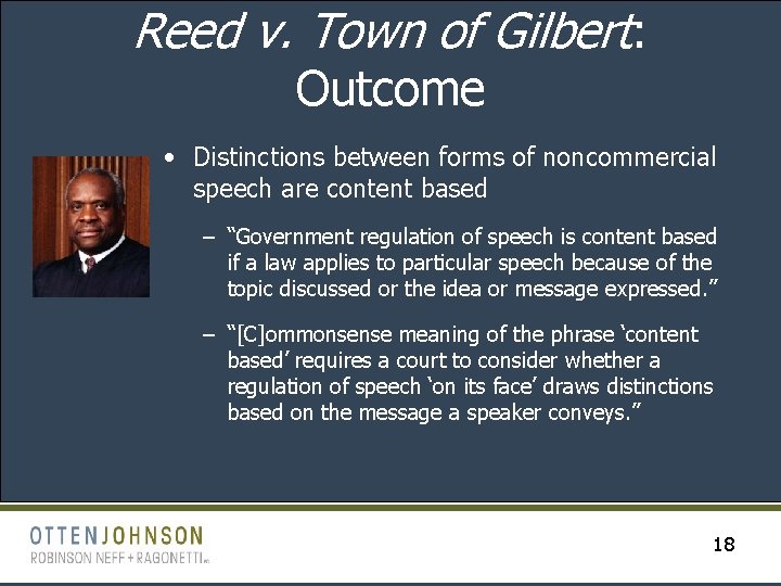 Reed v. Town of Gilbert: Outcome • Distinctions between forms of noncommercial speech are