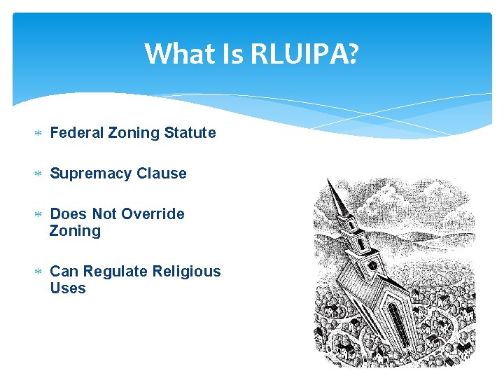 What Is RLUIPA? Federal Zoning Statute Supremacy Clause Does Not Override Zoning Can Regulate