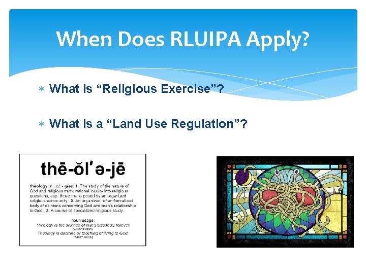 When Does RLUIPA Apply? What is “Religious Exercise”? What is a “Land Use Regulation”?