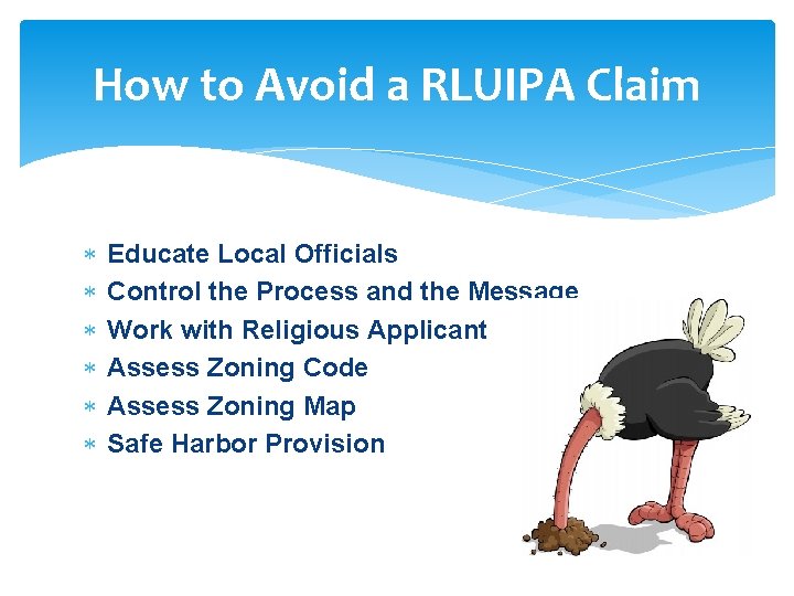 How to Avoid a RLUIPA Claim Educate Local Officials Control the Process and the