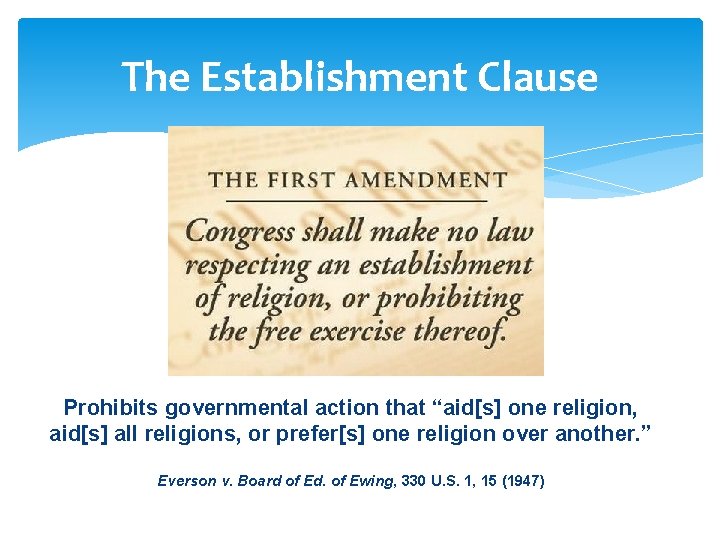 The Establishment Clause Prohibits governmental action that “aid[s] one religion, aid[s] all religions, or