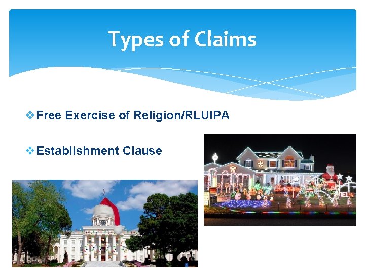 Types of Claims v. Free Exercise of Religion/RLUIPA v. Establishment Clause 