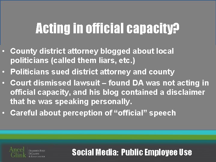 Acting in official capacity? • County district attorney blogged about local politicians (called them
