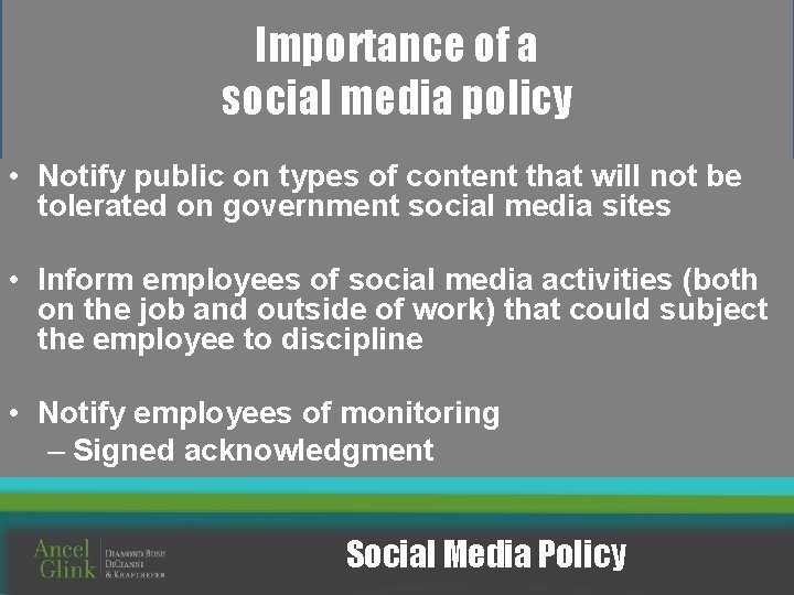 Importance of a social media policy • Notify public on types of content that