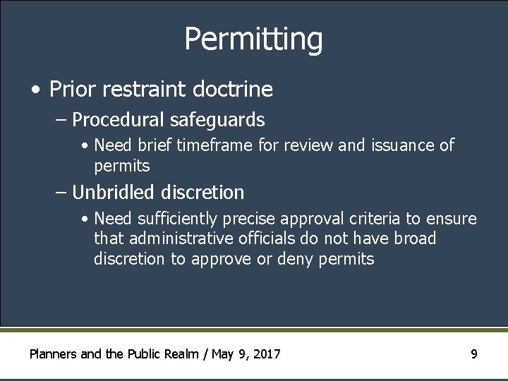 Permitting • Prior restraint doctrine – Procedural safeguards • Need brief timeframe for review