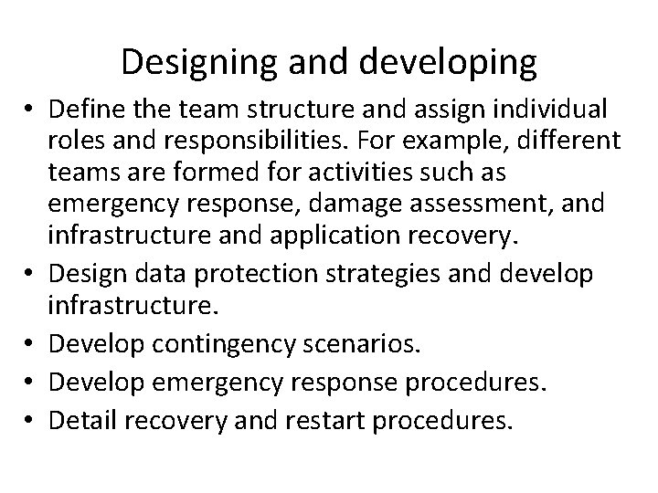 Designing and developing • Define the team structure and assign individual roles and responsibilities.