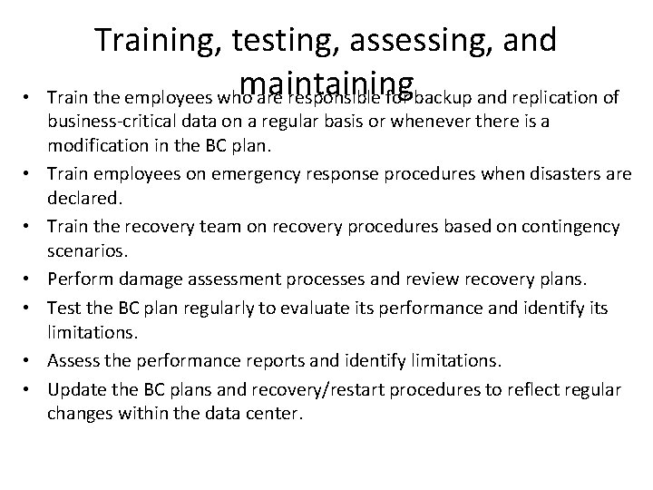  • • Training, testing, assessing, and maintaining Train the employees who are responsible