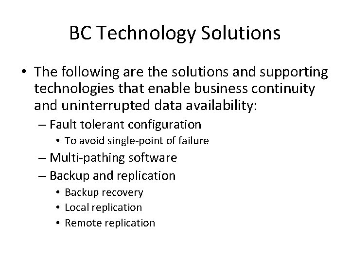 BC Technology Solutions • The following are the solutions and supporting technologies that enable