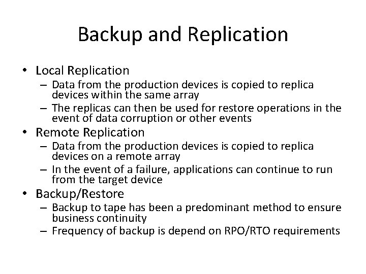 Backup and Replication • Local Replication – Data from the production devices is copied