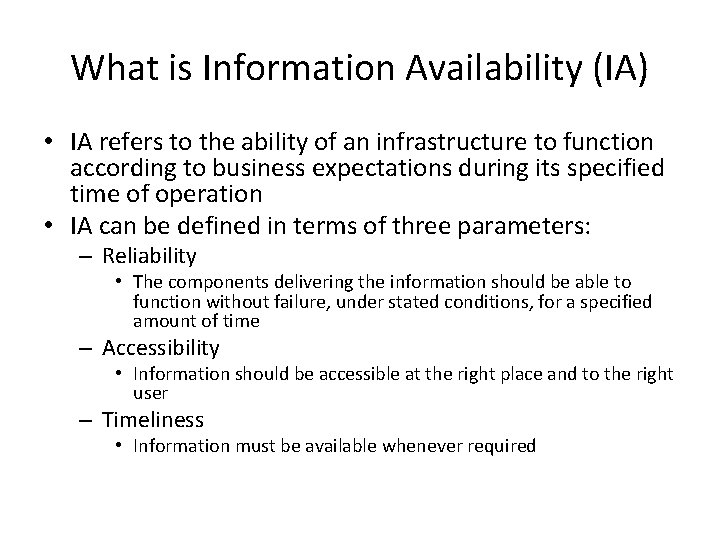 What is Information Availability (IA) • IA refers to the ability of an infrastructure