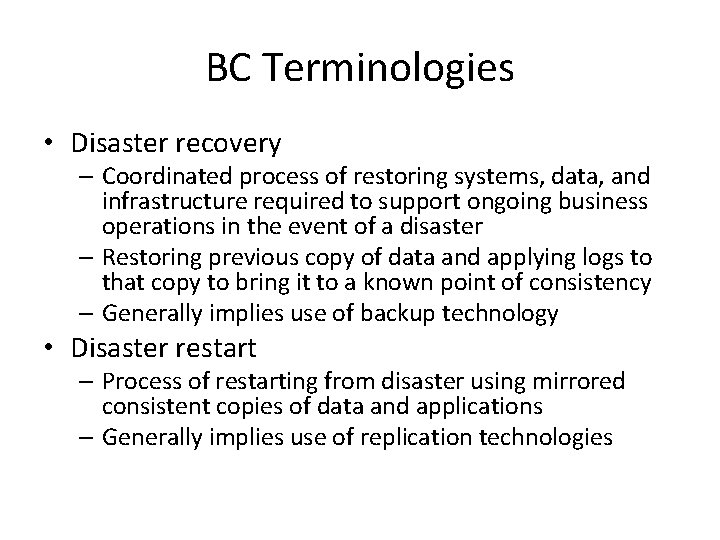 BC Terminologies • Disaster recovery – Coordinated process of restoring systems, data, and infrastructure