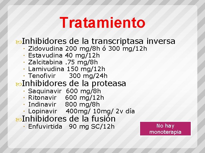 Tratamiento Inhibidores de la transcriptasa inversa Zidovudina 200 mg/8 h ó 300 mg/12 h