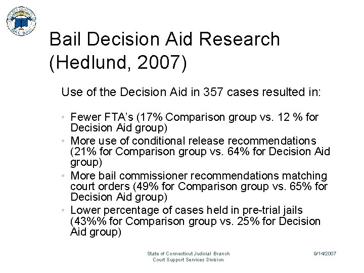 Bail Decision Aid Research (Hedlund, 2007) Use of the Decision Aid in 357 cases