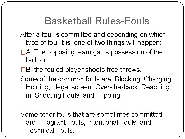 Basketball Rules-Fouls After a foul is committed and depending on which type of foul