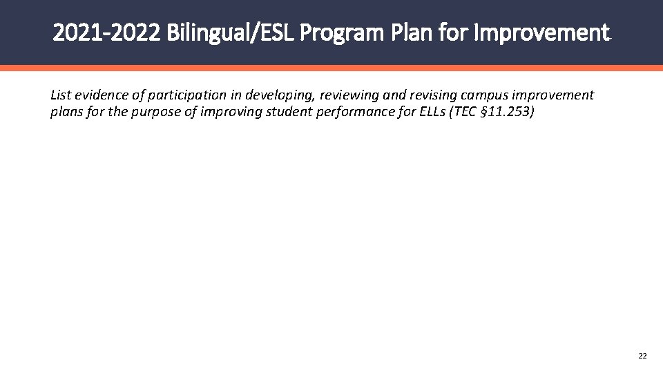 2021 -2022 Bilingual/ESL Program Plan for Improvement List evidence of participation in developing, reviewing