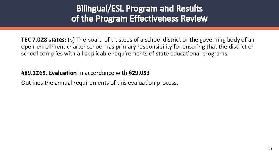 Bilingual/ESL Program and Results of the Program Effectiveness Review TEC 7. 028 states: (b)