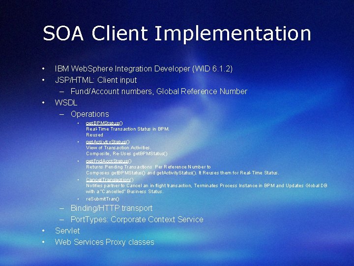 SOA Client Implementation • • • IBM Web. Sphere Integration Developer (WID 6. 1.