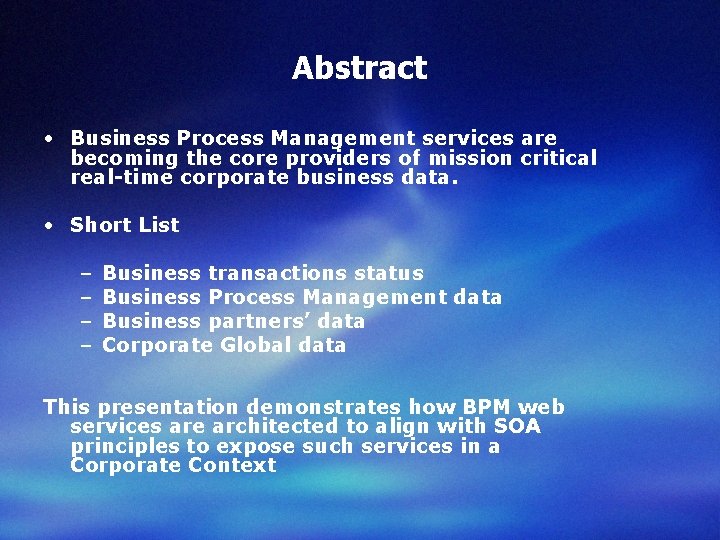 Abstract • Business Process Management services are becoming the core providers of mission critical