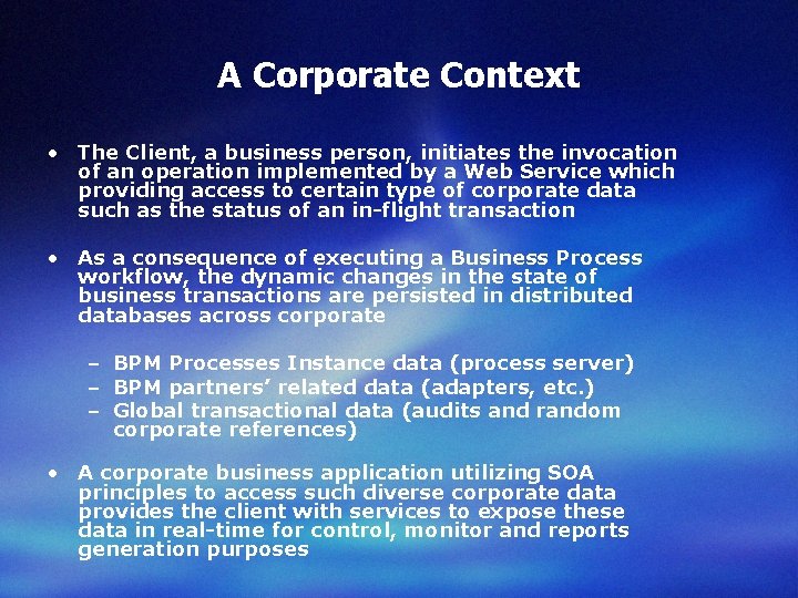 A Corporate Context • The Client, a business person, initiates the invocation of an