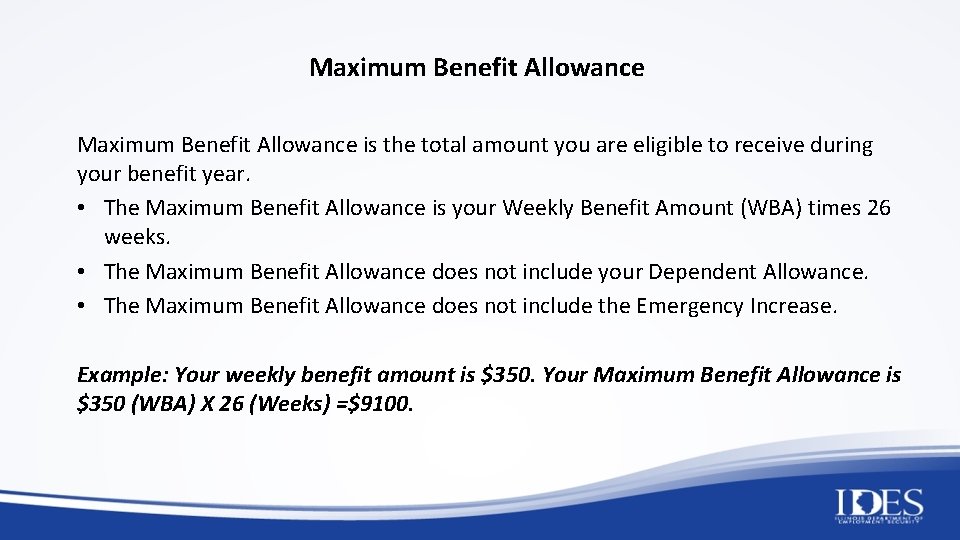 Maximum Benefit Allowance is the total amount you are eligible to receive during your