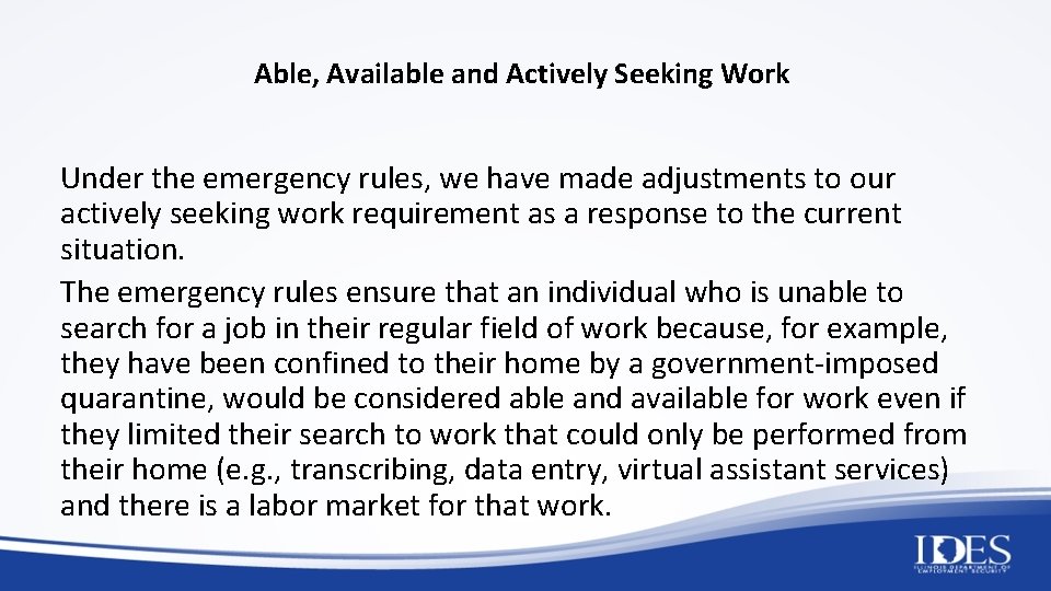 Able, Available and Actively Seeking Work Under the emergency rules, we have made adjustments