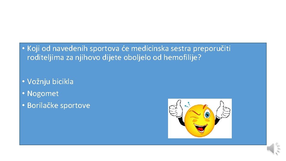  • Koji od navedenih sportova će medicinska sestra preporučiti roditeljima za njihovo dijete