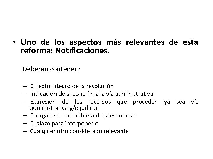  • Uno de los aspectos más relevantes de esta reforma: Notificaciones. Deberán contener