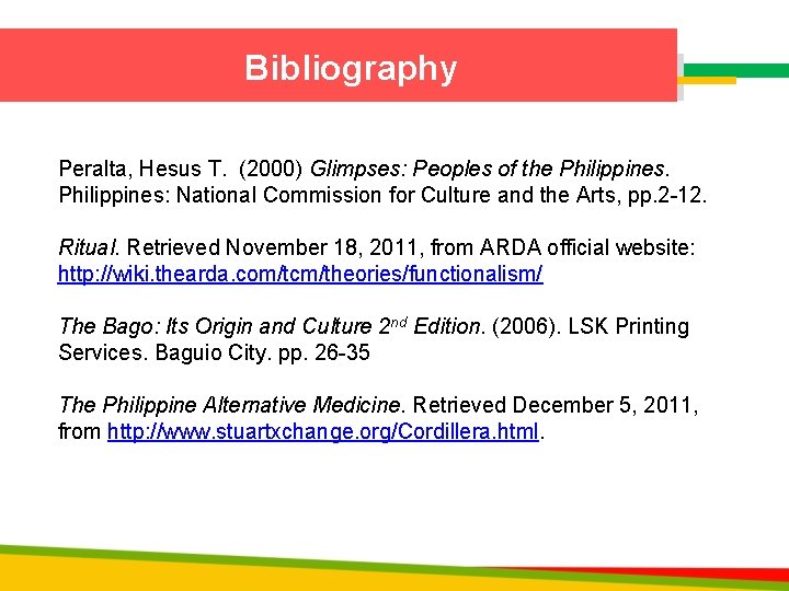 Bibliography Peralta, Hesus T. (2000) Glimpses: Peoples of the Philippines: National Commission for Culture