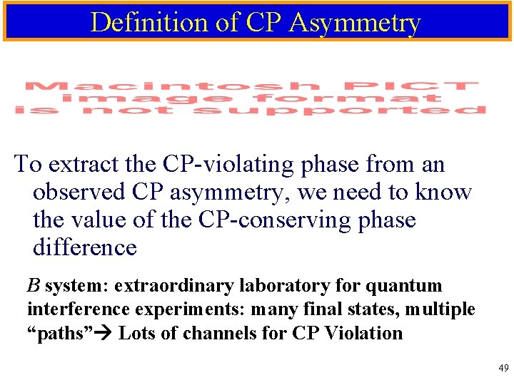 Definition of CP Asymmetry To extract the CP-violating phase from an observed CP asymmetry,