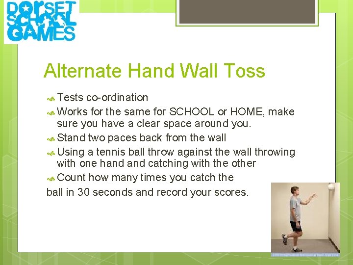 Alternate Hand Wall Toss Tests co-ordination Works for the same for SCHOOL or HOME,