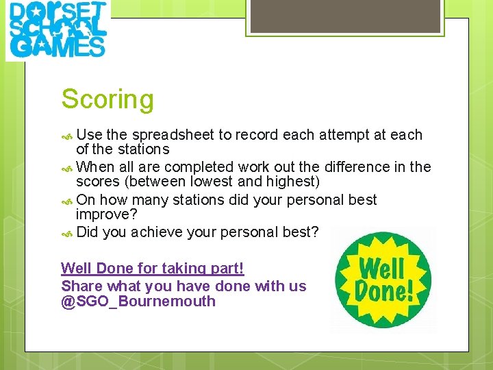 Scoring Use the spreadsheet to record each attempt at each of the stations When