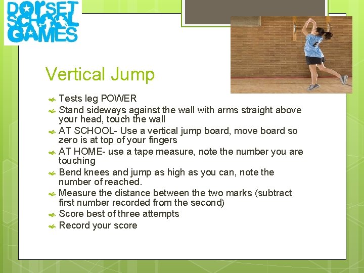 Vertical Jump Tests leg POWER Stand sideways against the wall with arms straight above