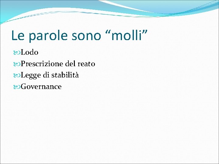 Le parole sono “molli” Lodo Prescrizione del reato Legge di stabilità Governance 