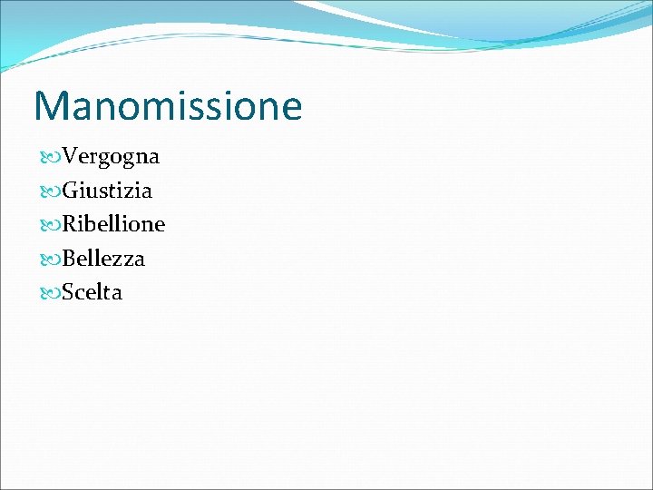 Manomissione Vergogna Giustizia Ribellione Bellezza Scelta 