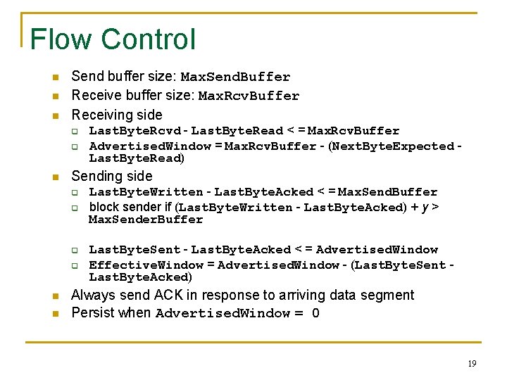 Flow Control n n n Send buffer size: Max. Send. Buffer Receive buffer size: