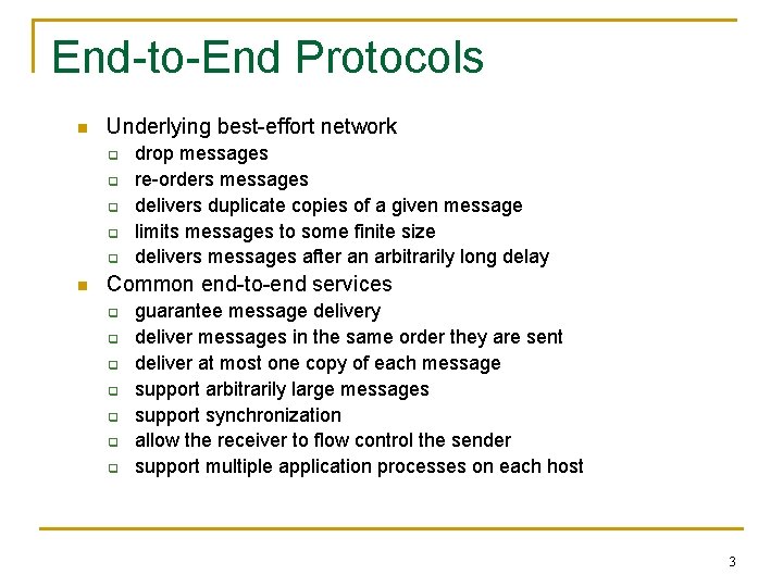 End-to-End Protocols n Underlying best-effort network q q q n drop messages re-orders messages