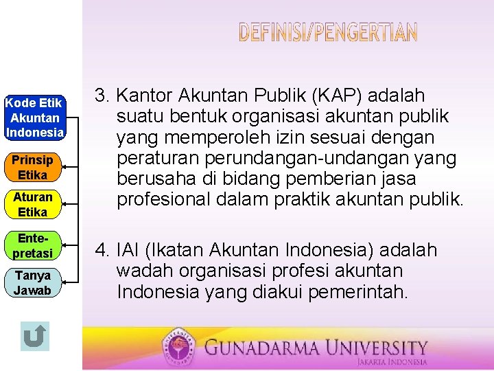 Kode Etik Akuntan Indonesia Prinsip Etika Aturan Etika Entepretasi Tanya Jawab 3. Kantor Akuntan