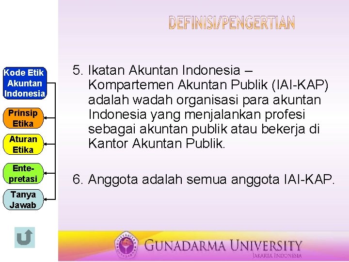 Aturan Etika 5. Ikatan Akuntan Indonesia – Kompartemen Akuntan Publik (IAI-KAP) adalah wadah organisasi