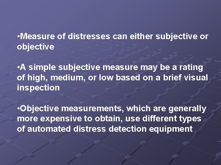  • Measure of distresses can either subjective or objective • A simple subjective