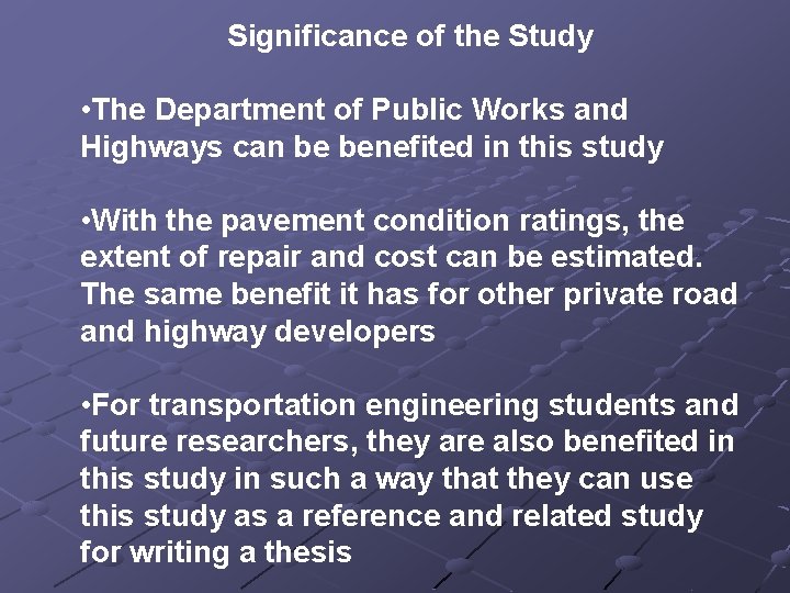 Significance of the Study • The Department of Public Works and Highways can be