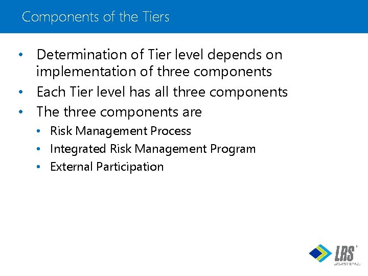 Components of the Tiers • Determination of Tier level depends on implementation of three